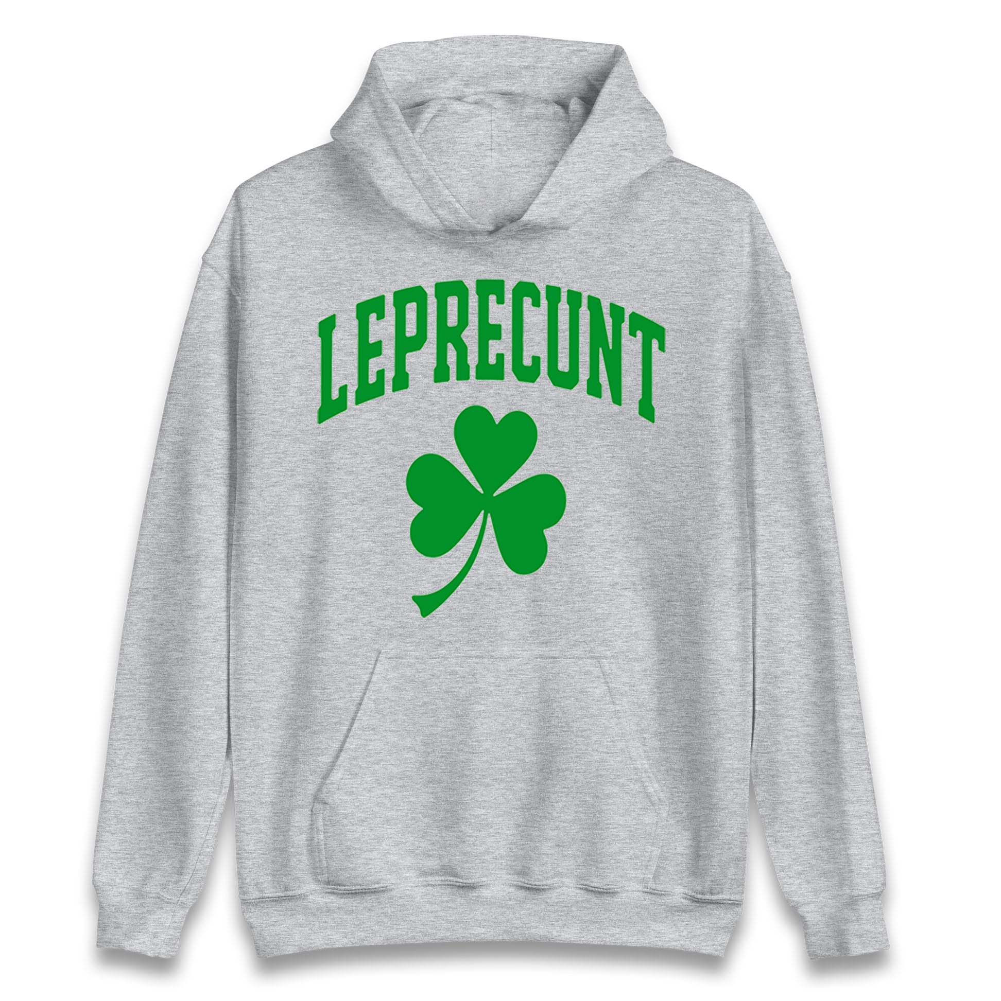 Leprecunt St Patricks Day Hoodie