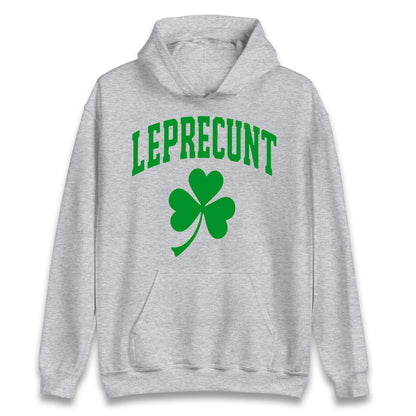 Leprecunt St Patricks Day Hoodie