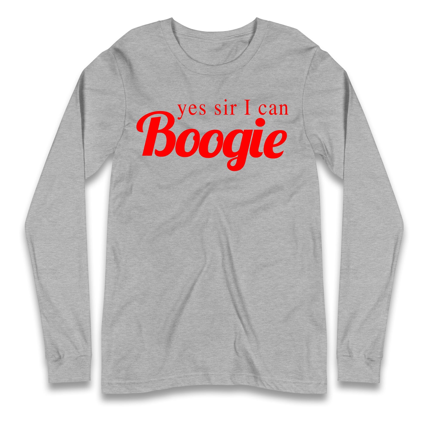 Yes Sir I Can Boogie Longsleeve T Shirt