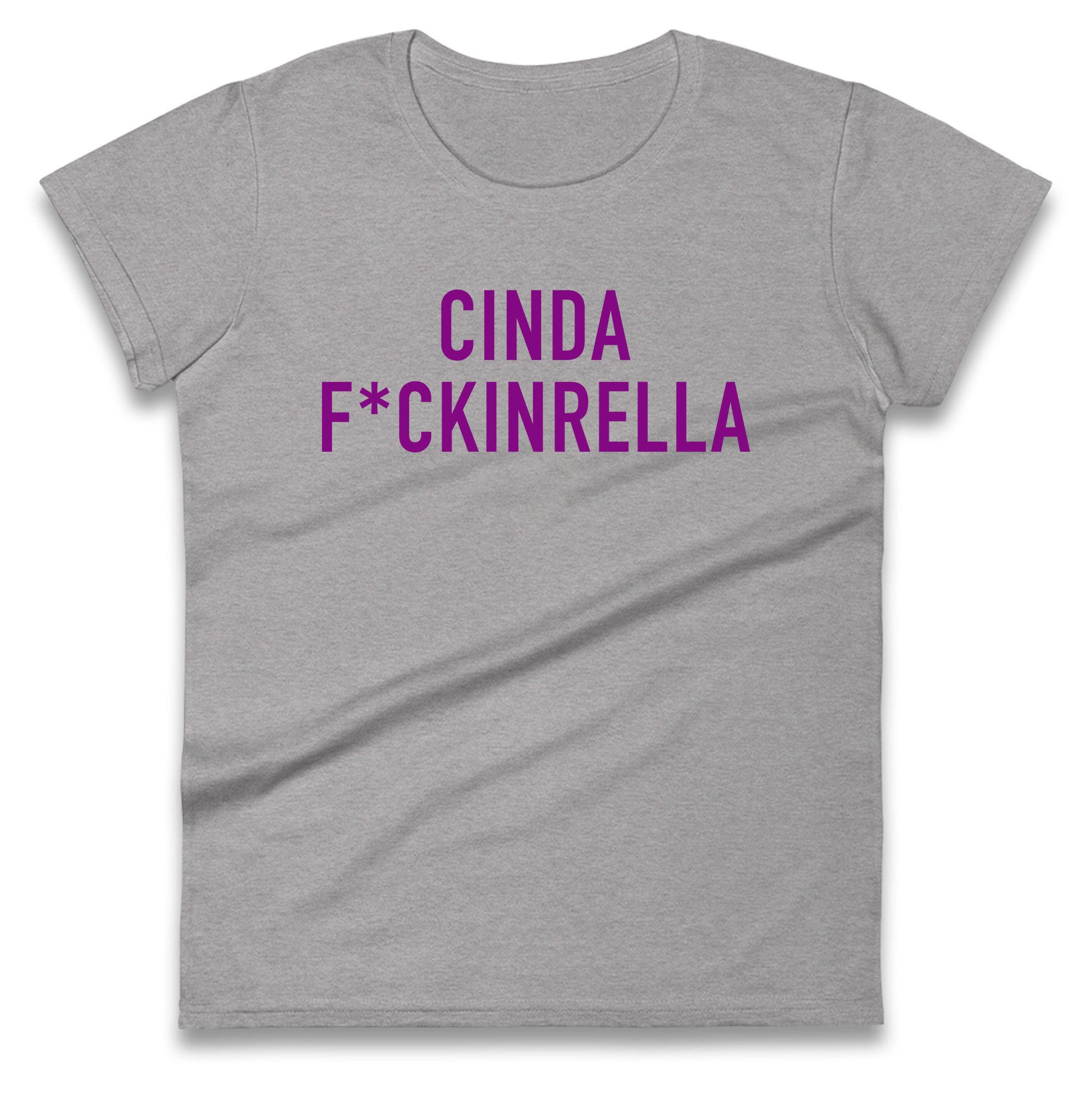 Cinder Fckinrella Ladies T Shirt
