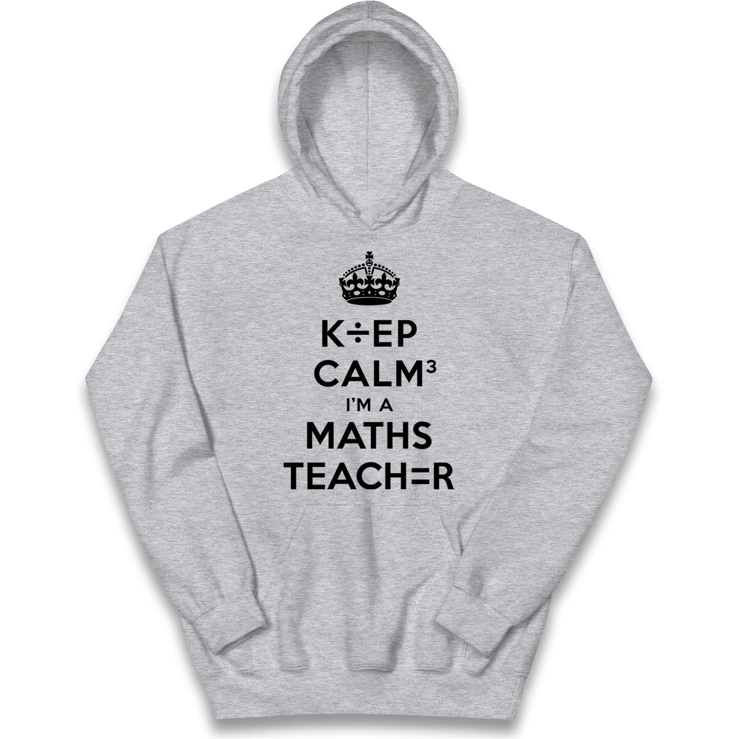 Keep Calm I’m A Maths Teacher Kids Hoodie