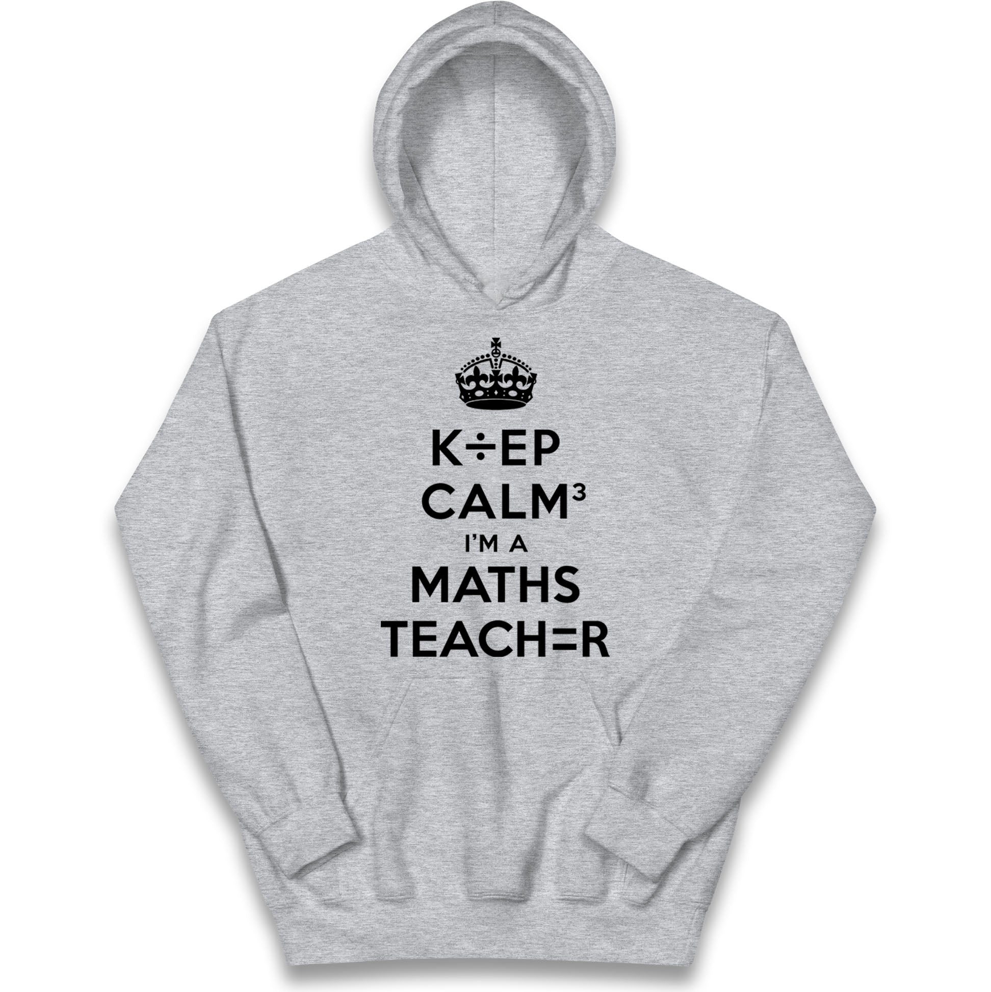 Keep Calm I’m A Maths Teacher Kids Hoodie