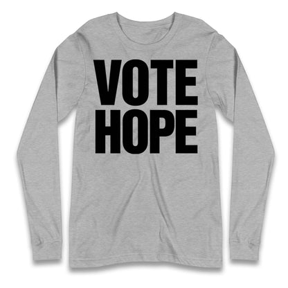 Vote hope Longsleeve T Shirt