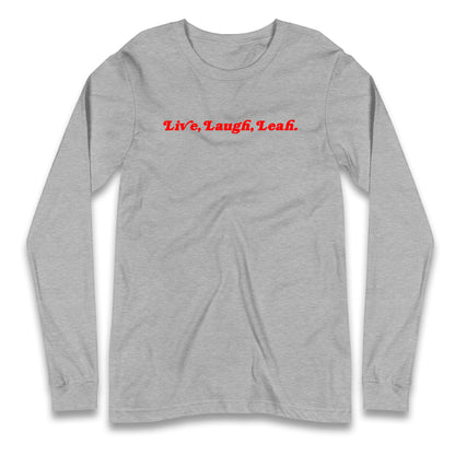 Live Laugh Leah Longsleeve T Shirt