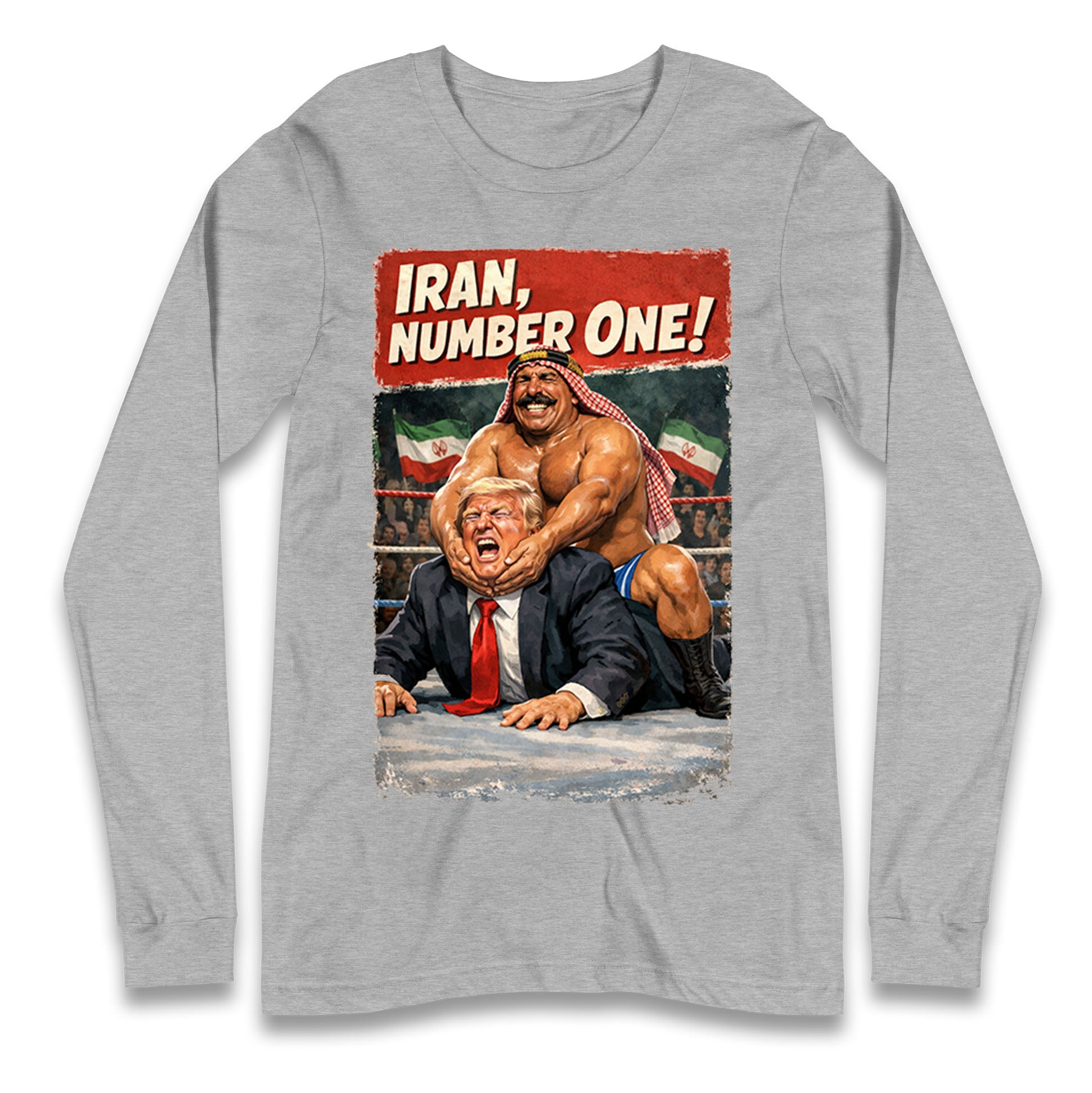 Donald Trump Iron Sheik Iran Wrestling Longsleeve T Shirt