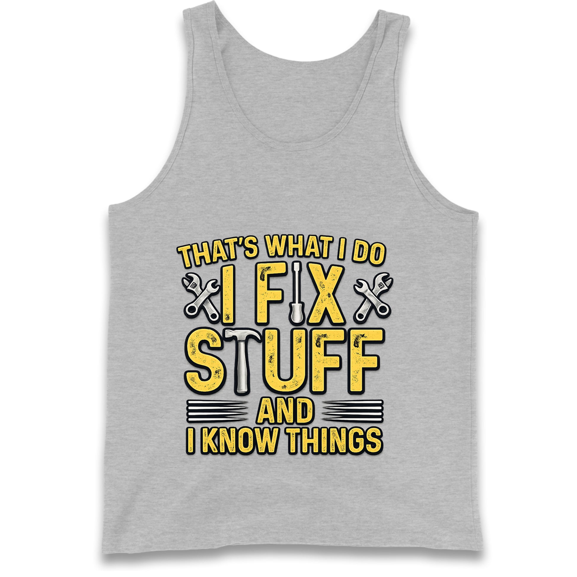 I Fix Stuff And I Know Things Tank Top