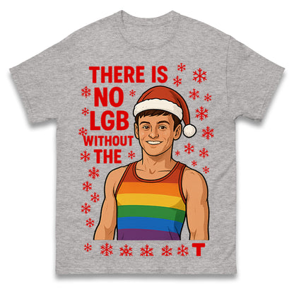 There is No LGB without The T Tom Daley Christmas T Shirt