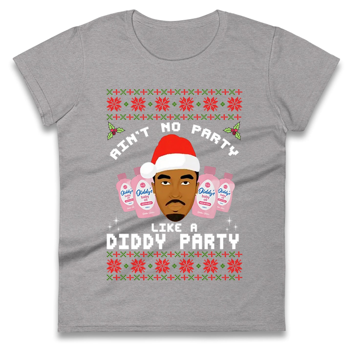 Diddy Aint No Party Like A Diddy Party Christmas Ladies Shirt