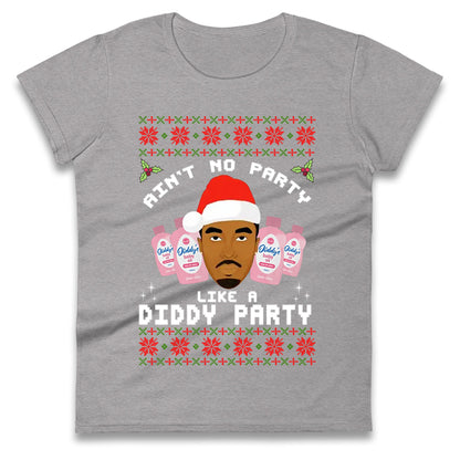 Diddy Aint No Party Like A Diddy Party Christmas Ladies Shirt
