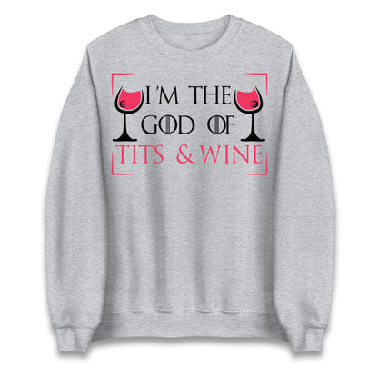 I'm The God Of Tits & Wine Jumper