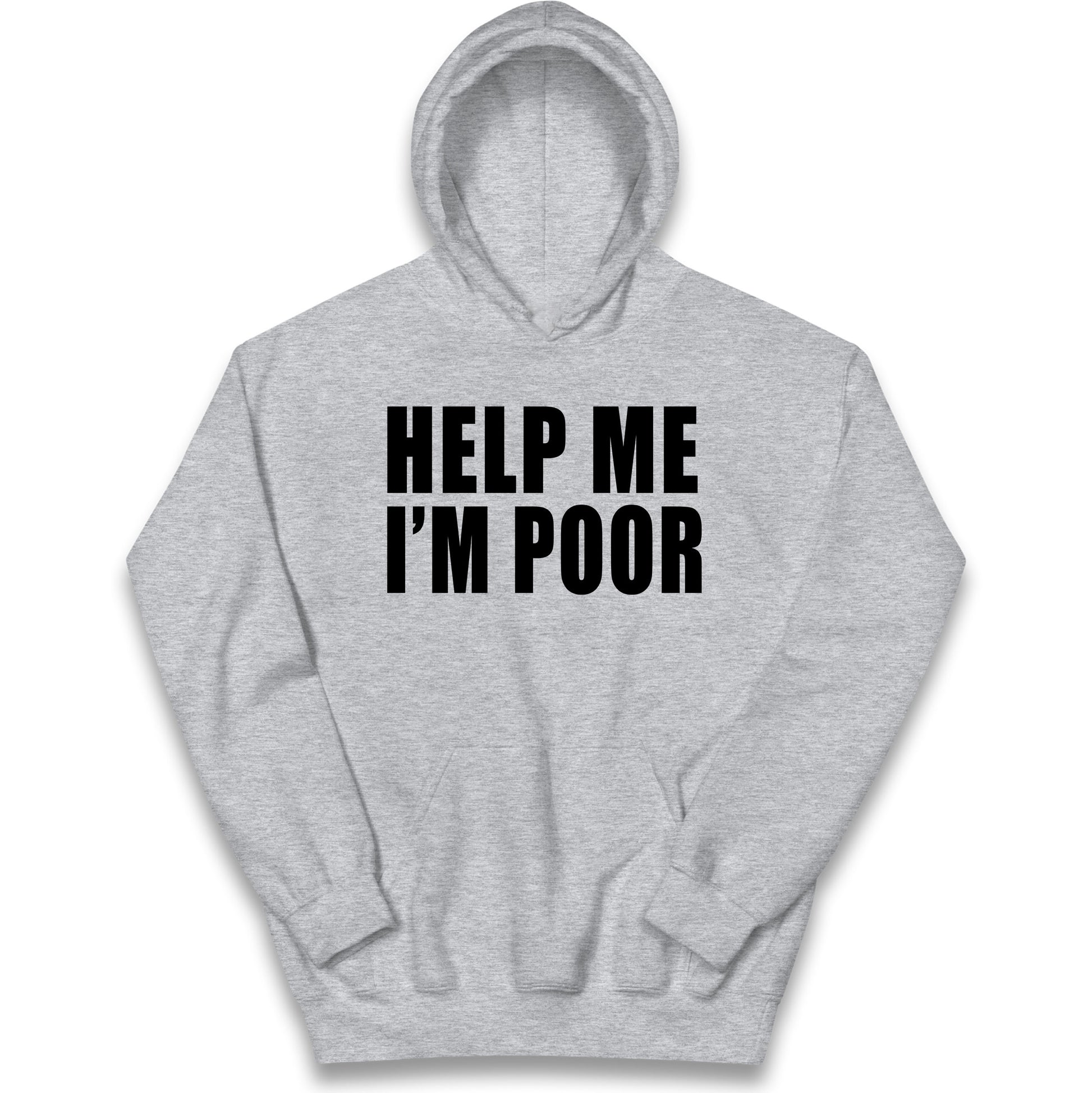Help Me I’m Poor Kids Hoodie 