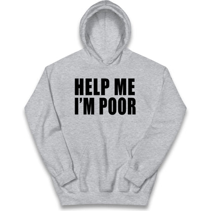 Help Me I’m Poor Kids Hoodie 