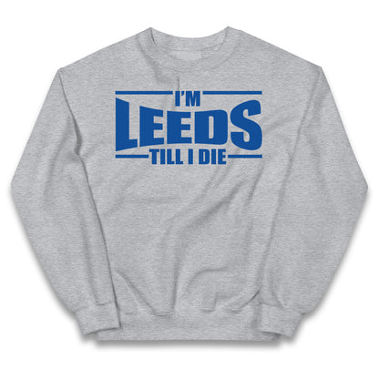Leeds Till I Die Football Kids Jumper