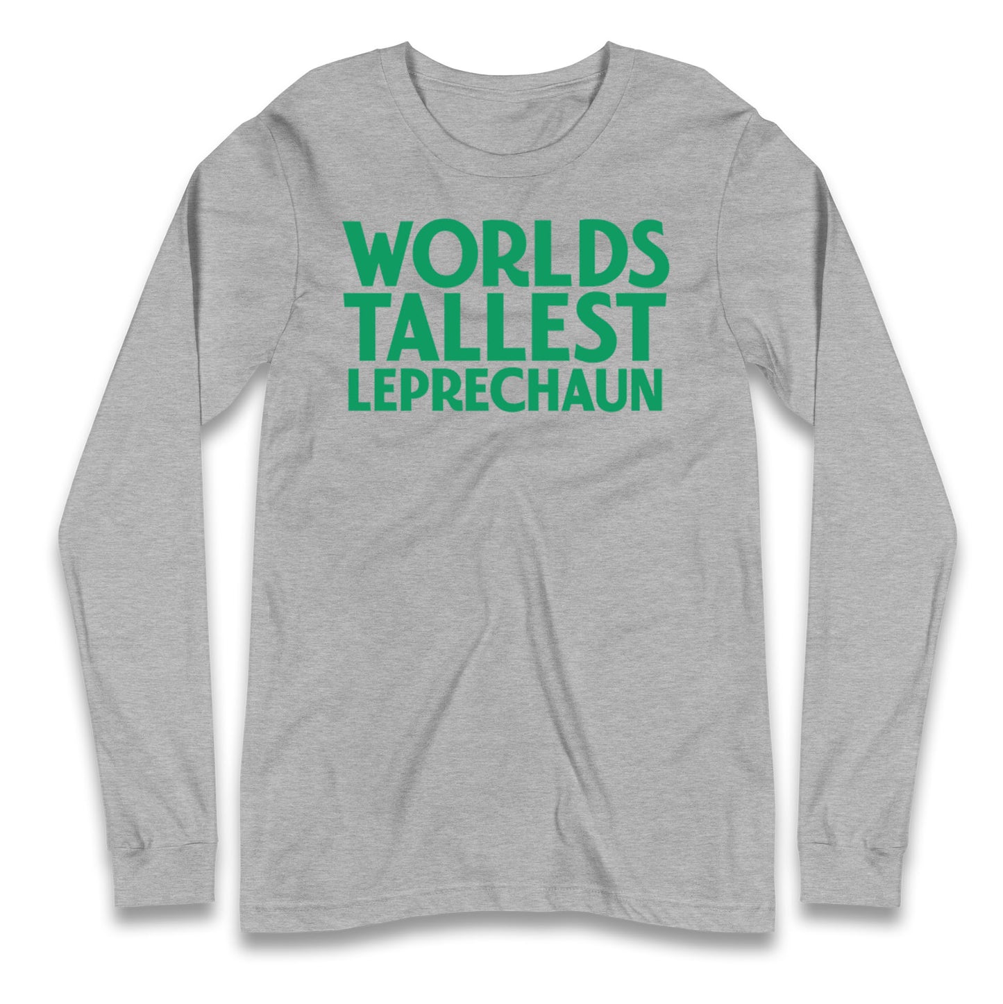 Worlds Tallest Leprechaun Longsleeve T Shirt
