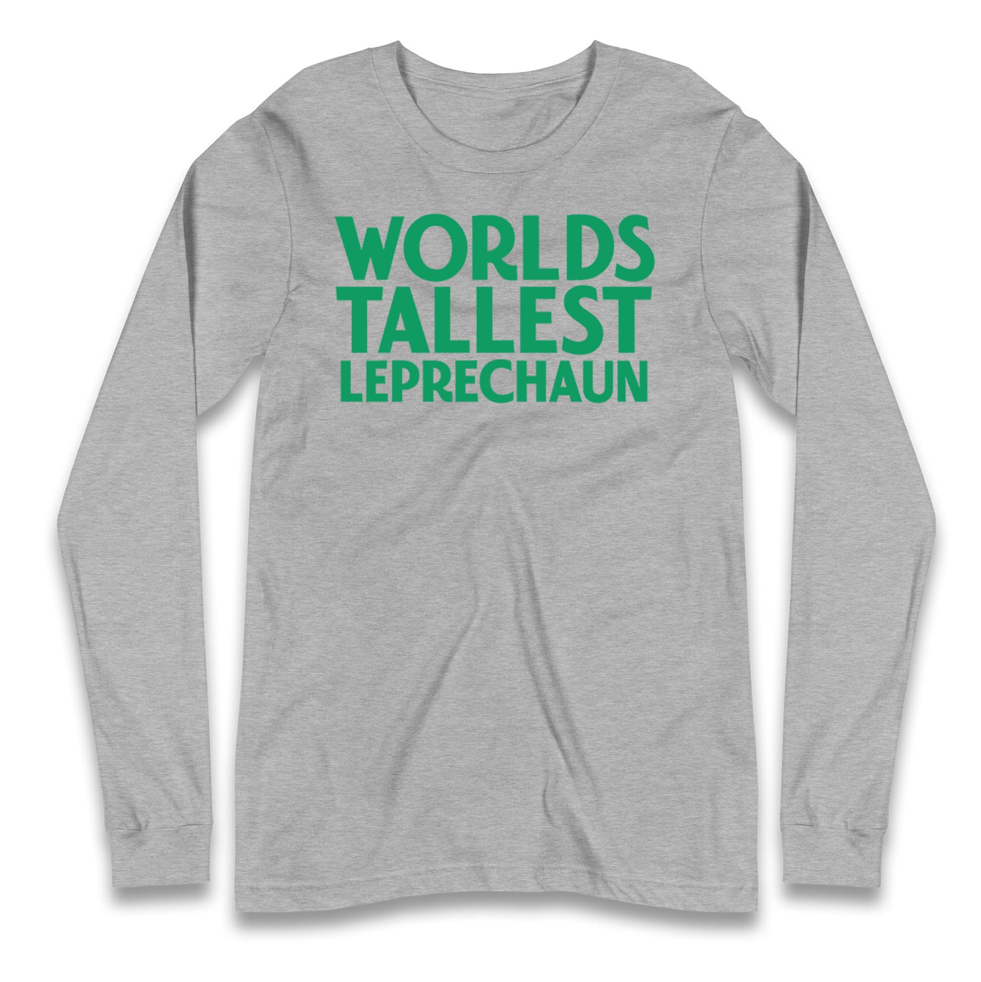 Worlds Tallest Leprechaun Longsleeve T Shirt
