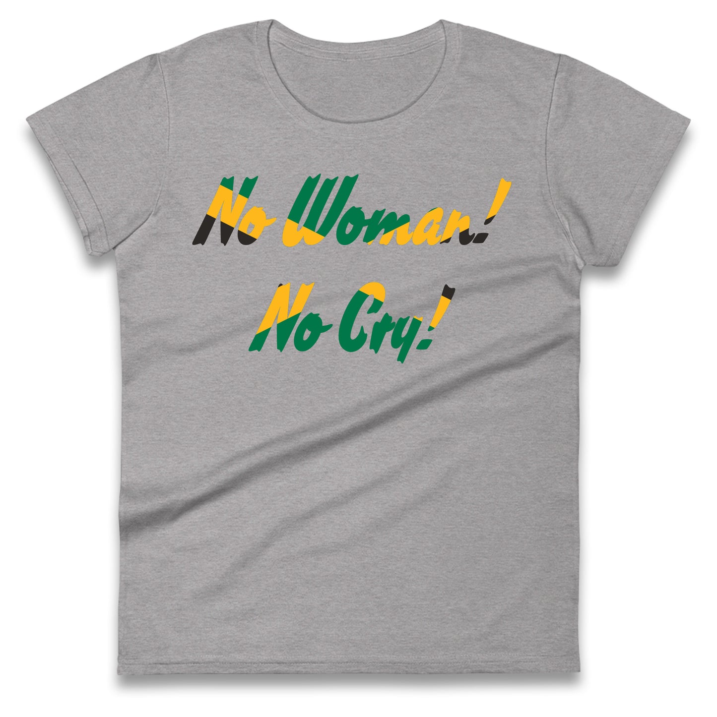 No Woman No Cry Ladies T Shirt