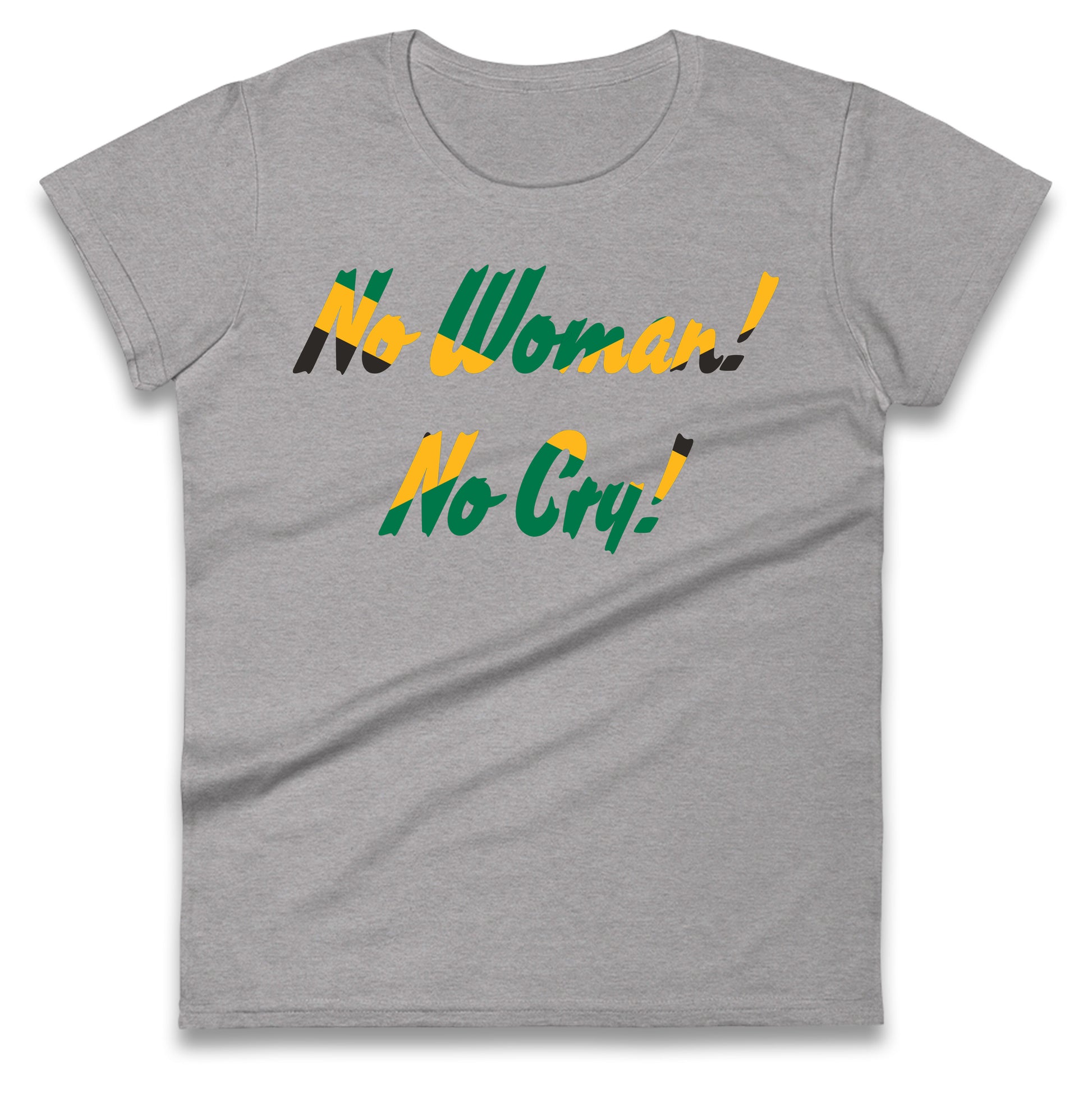 No Woman No Cry Ladies T Shirt