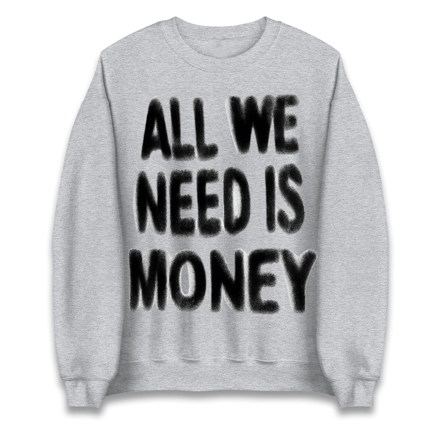 All We Need is Money Jumper