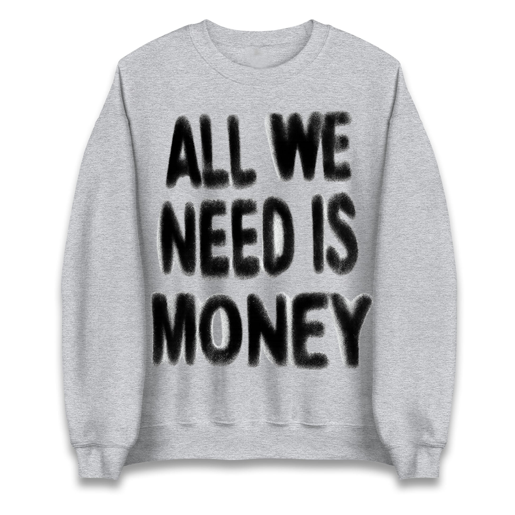 All We Need is Money Jumper
