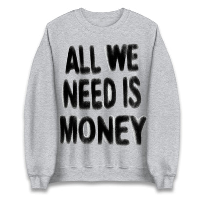 All We Need is Money Jumper