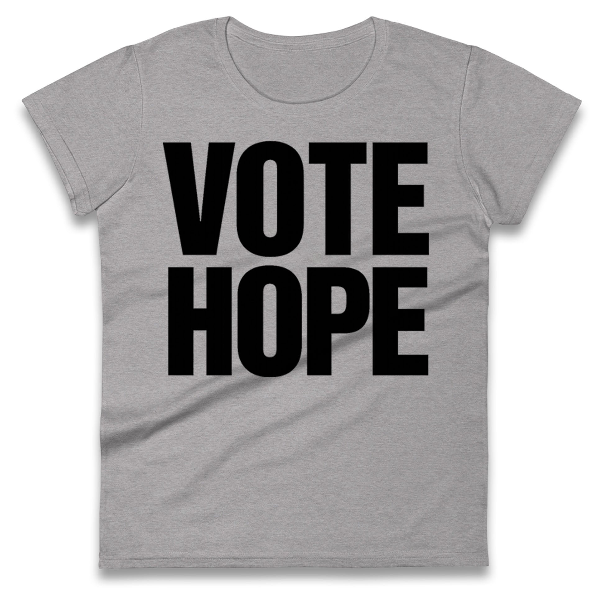 Vote hope Ladies T Shirt