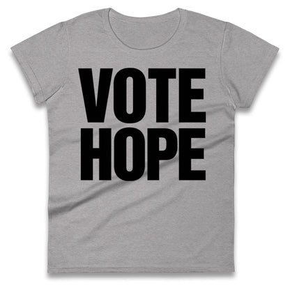 Vote hope Ladies T Shirt