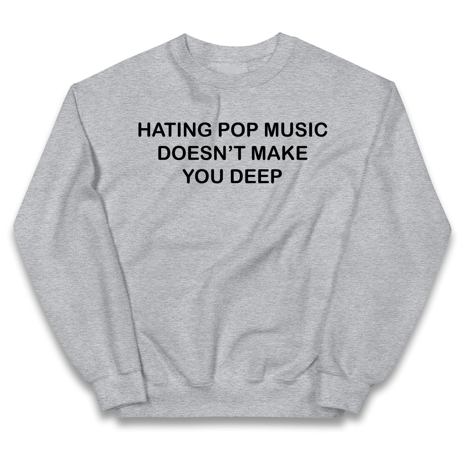 Hating Pop Music Doesn’t Make You Deep Kids Jumper