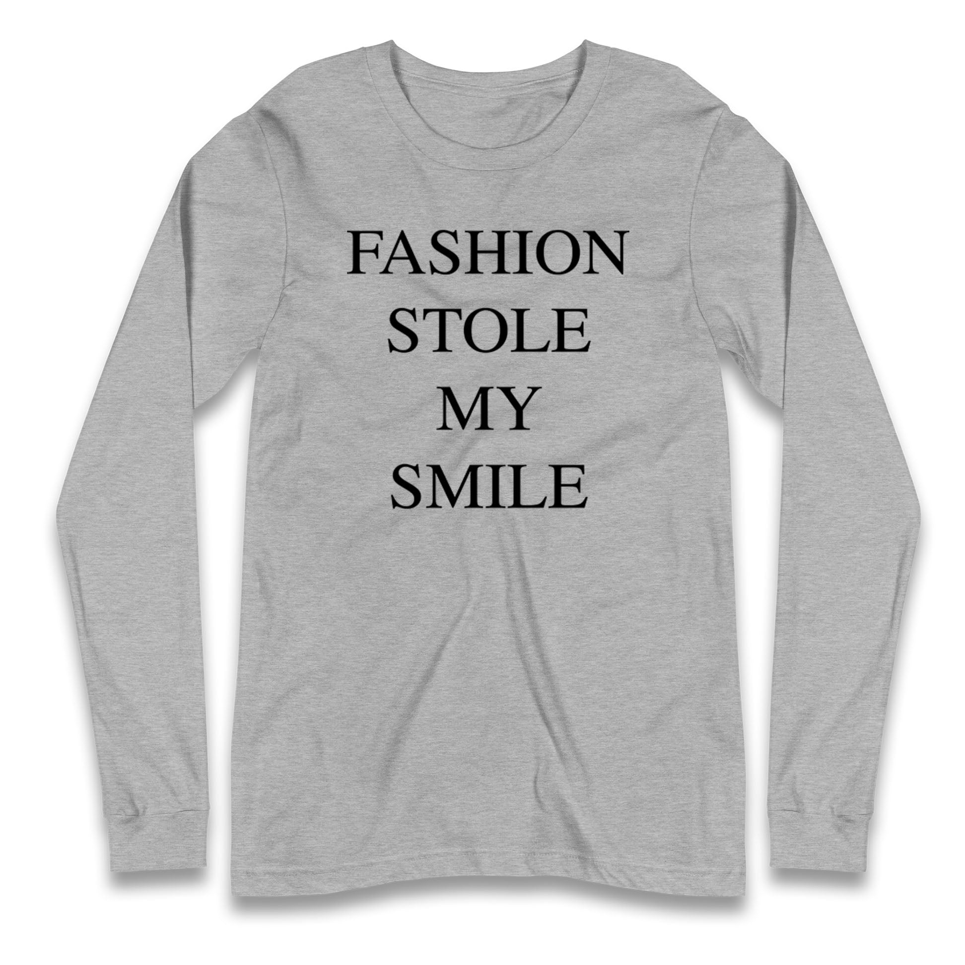 Fashion Stole My Smile Longsleeve T Shirt