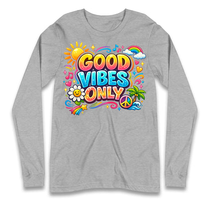 Good Vibes Only Longsleeve T Shirt 