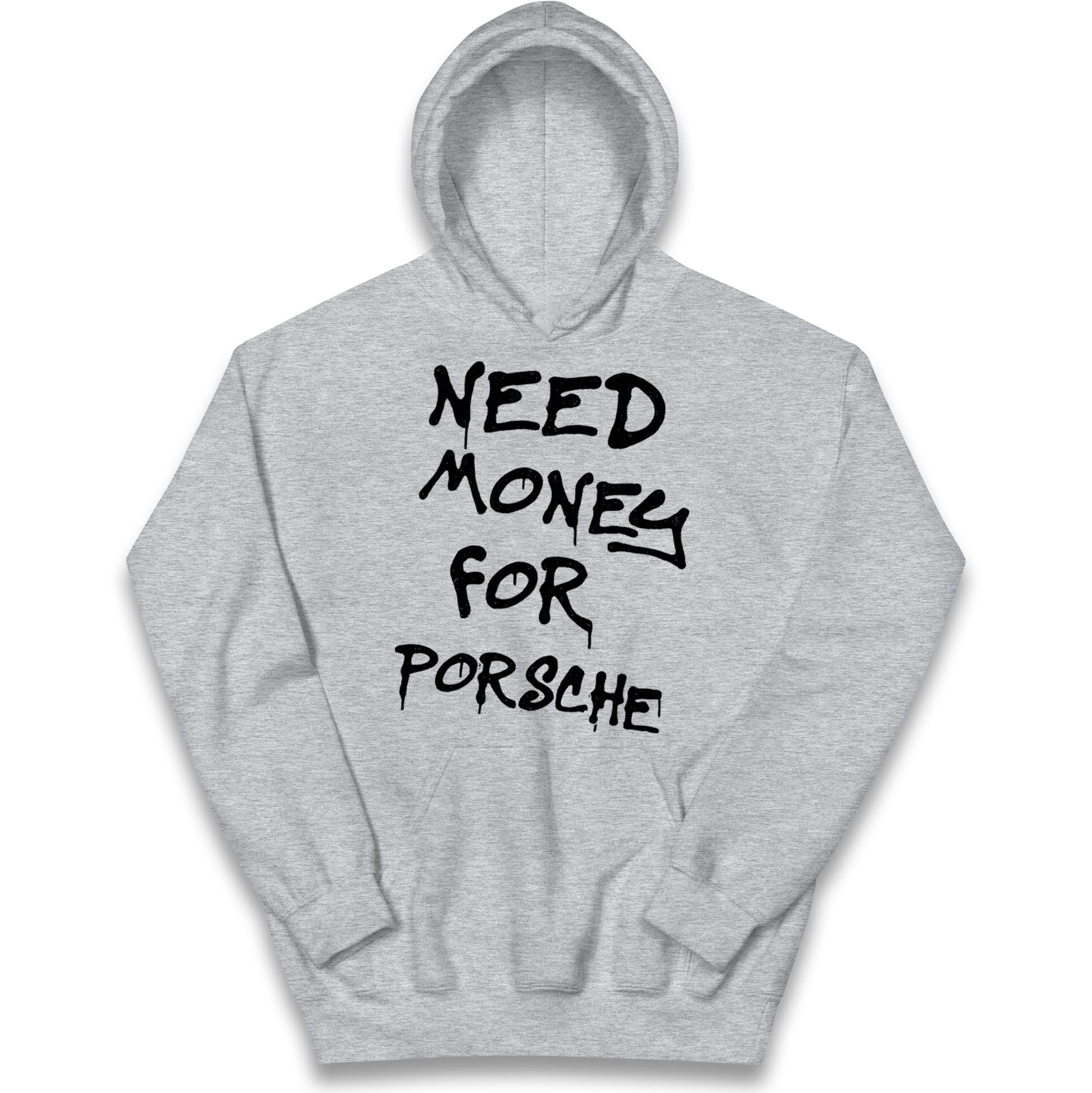 Need Money For Porsche Kids Hoodie