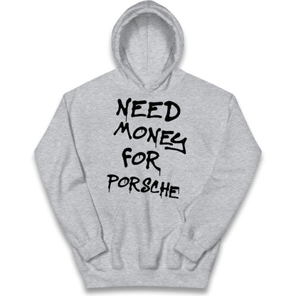 Need Money For Porsche Kids Hoodie