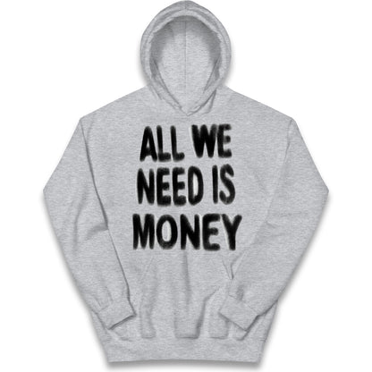 All We Need is Money Kids Hoodie