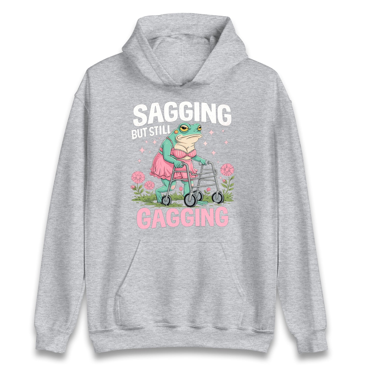 Sagging But Still Gagging Hoodie 