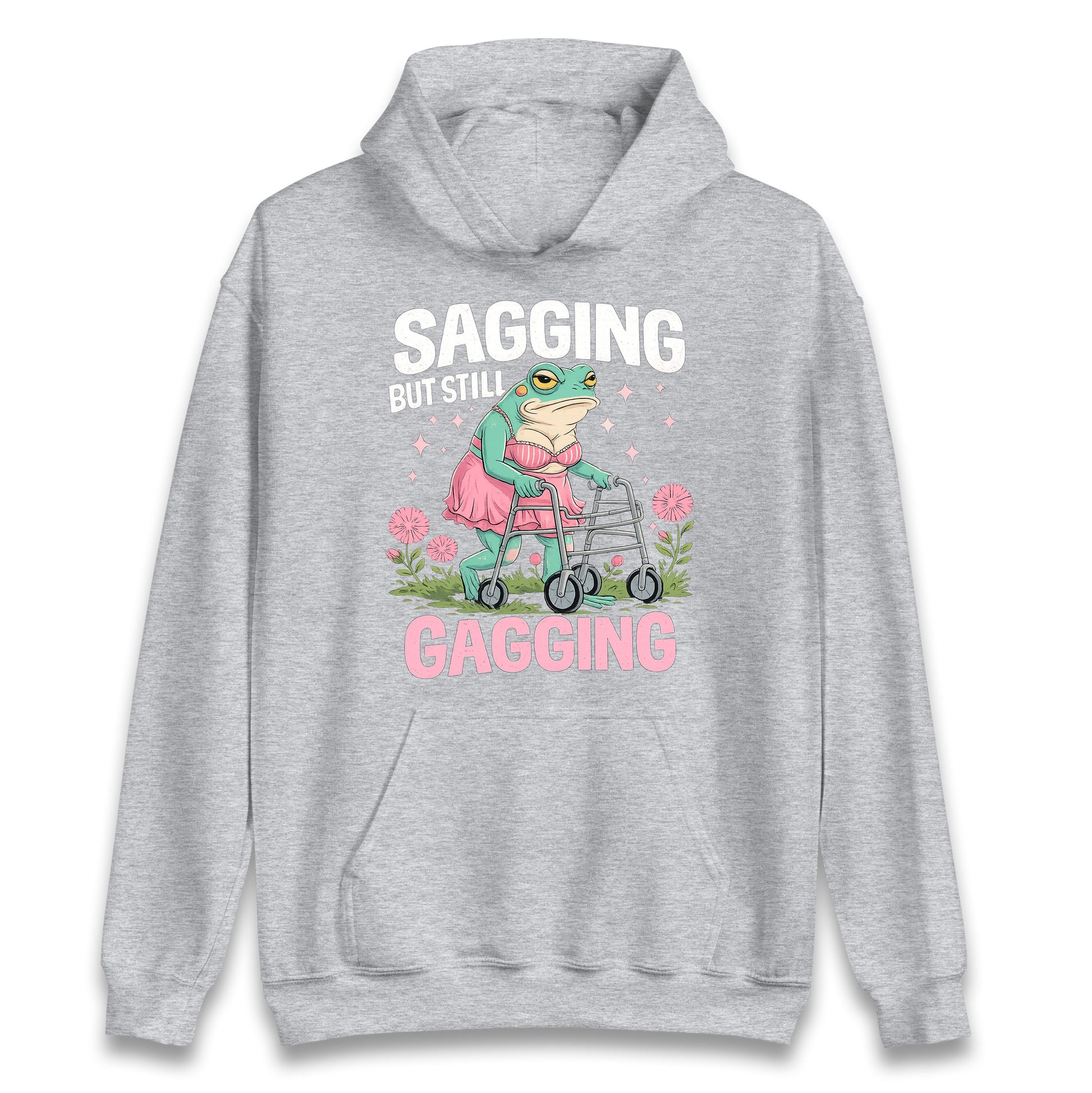 Sagging But Still Gagging Hoodie 