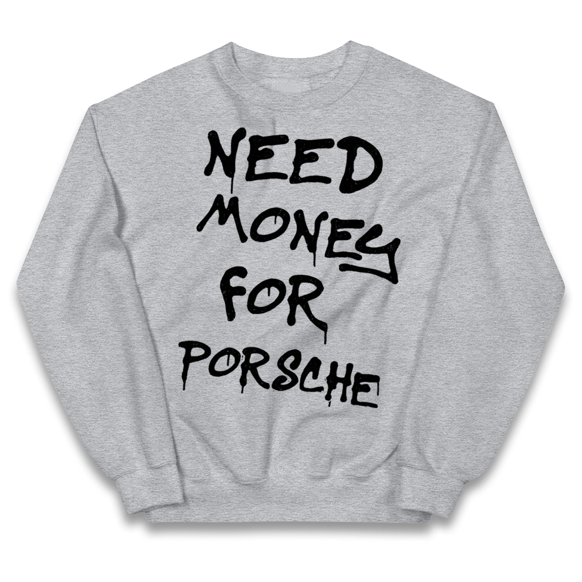 Need Money For Porsche Kids Jumper