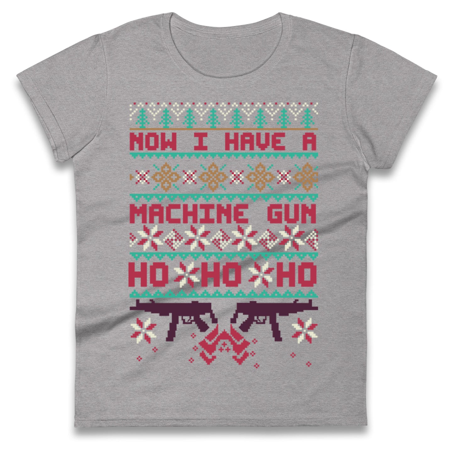 Now I Have A Machine Gun Christmas Ladies T Shirt