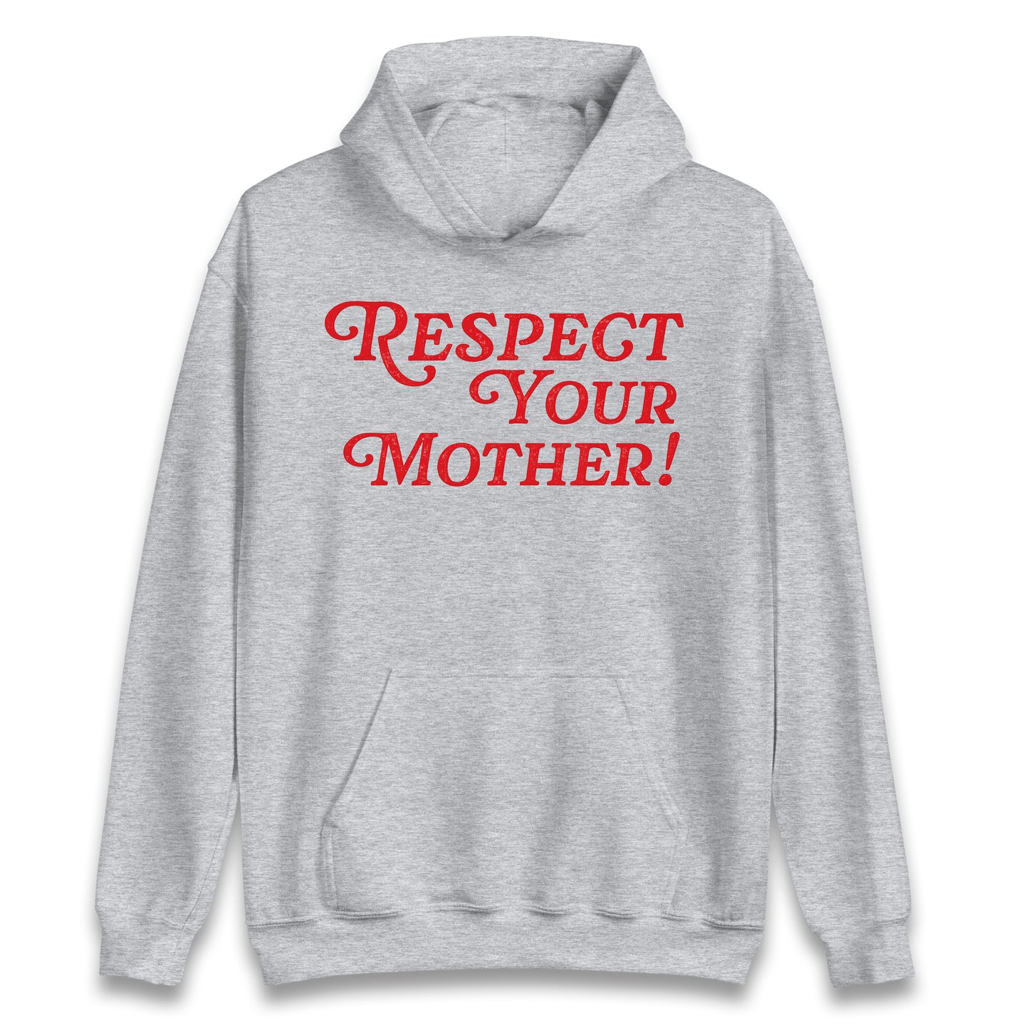 Respect Your Mother Hoodie