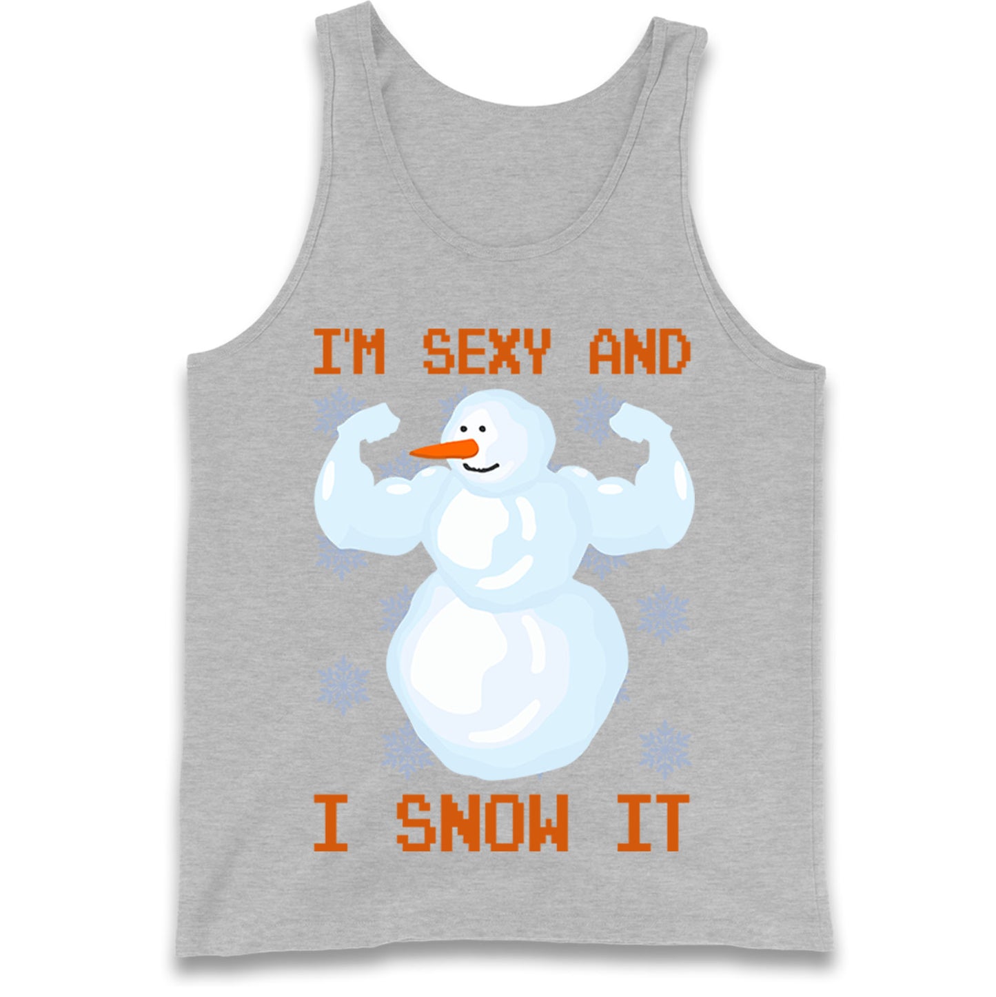 Im Sexy And I Snow  It Strong Snowman Christmas Tank Top