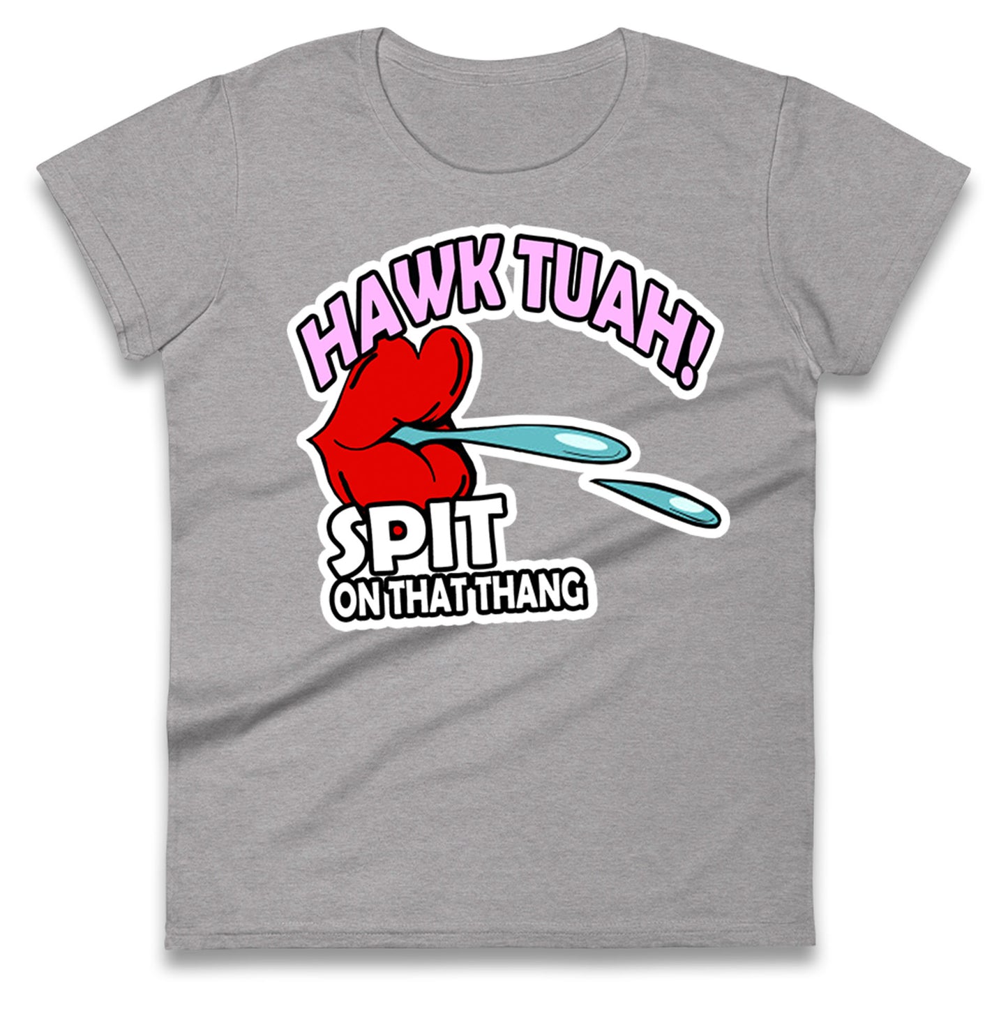 Hawk Tuah Spit on That Thang Womens Tee Top