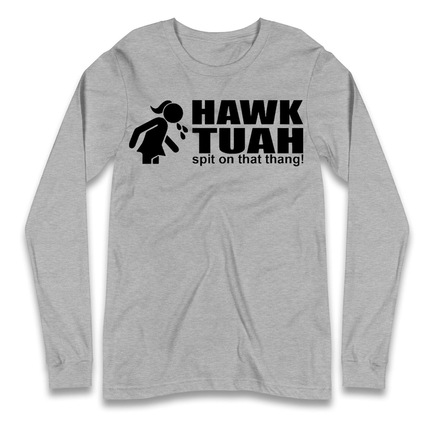 Hawk Tuah Spit on That Thang Girl Long Sleeve T Shirt