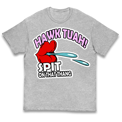 Hawk Tuah Spit on That Thang Kids T Shirt