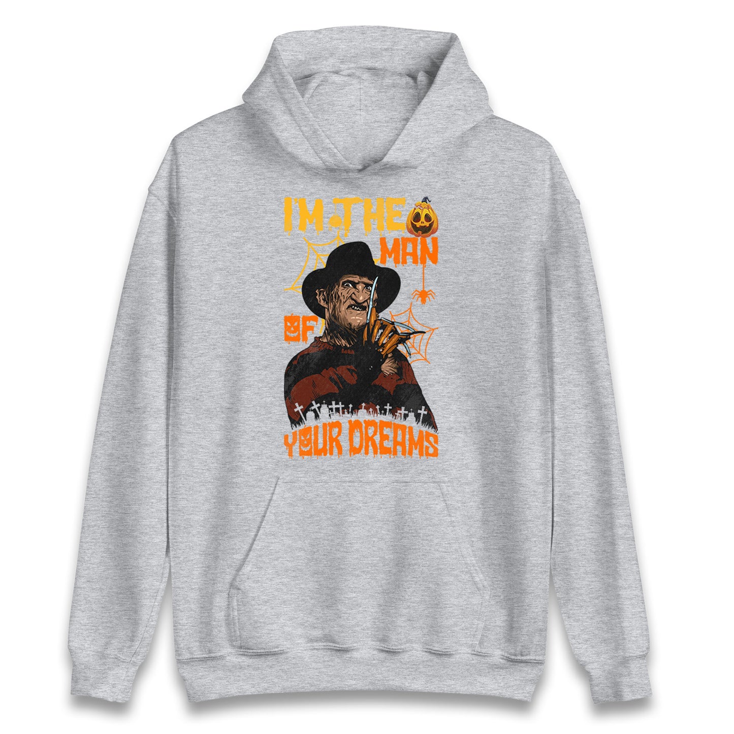 Freddy Krueger I Am The Man Of Your Dreams Halloween Unisex Hoodie