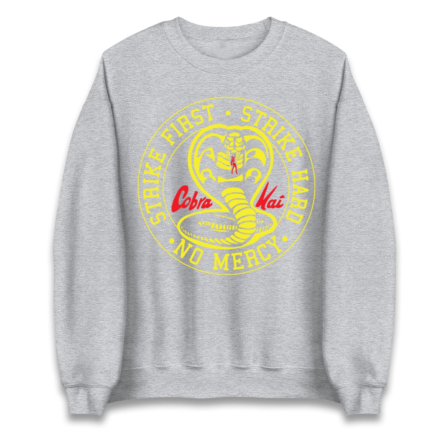 Cobra Kai Strike First Strike Hard Unisex Sweatshirt