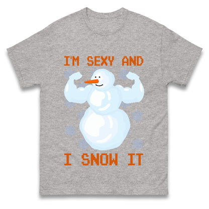 Im Sexy And I Snow  It Strong Snowman Christmas T Shirts