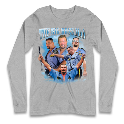 Big Boss Man Bootleg Long Sleeve T Shirt