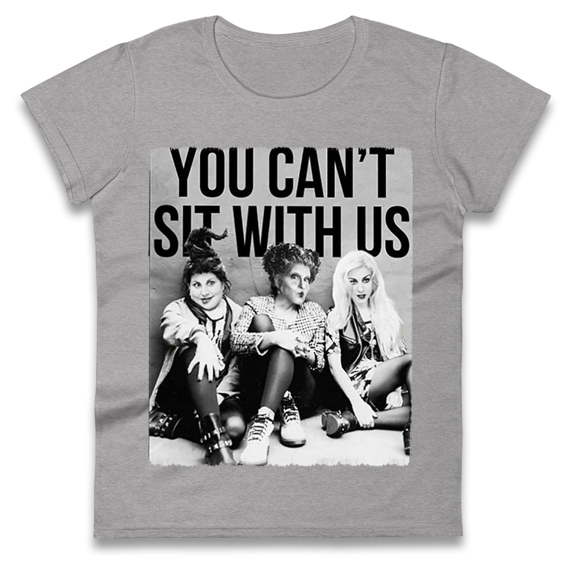 The Sanderson Sisters You Cant Sit With Us Halloween t shirt
