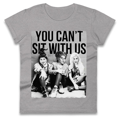 The Sanderson Sisters You Cant Sit With Us Halloween t shirt
