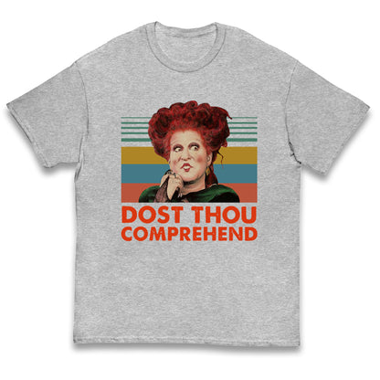 Dost Thou Comprehend T Shirt
