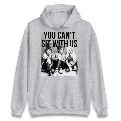 The Sanderson Sisters You Cant Sit With Us Halloween Hoodie
