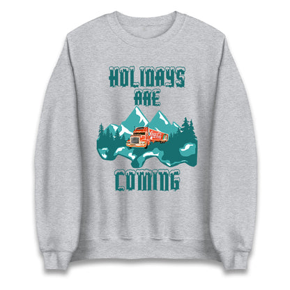 Christmas Holidays Are Coming Unisex Sweatshirt